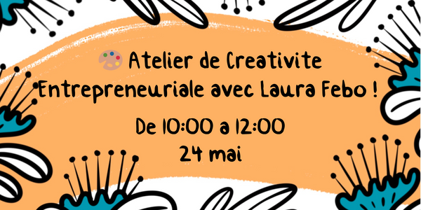 🎨 Atelier de Créativité Entrepreneuriale "Libère ta Créativité et Crée à l'Intérieur de ton Business" avec Laura Febo ! 🎨