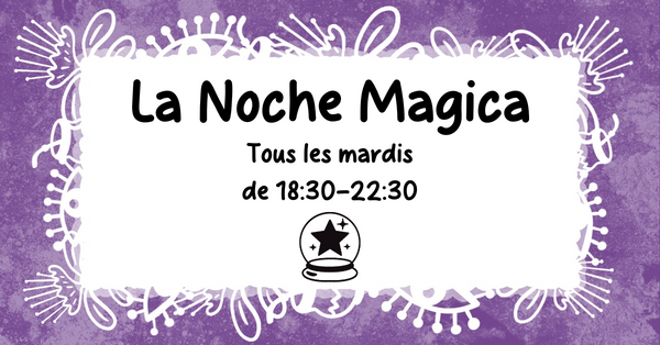 🔮 La Noche Mágica - Explore le Monde Invisible chaque mardi ! 🔮