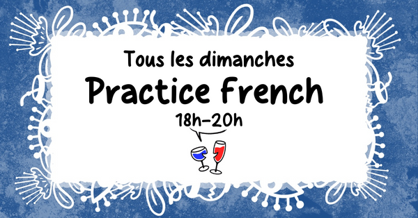 Tous les dimanches 🗣️ Practice french- Soirée conviviale de Conversation en français 🌐🇫🇷