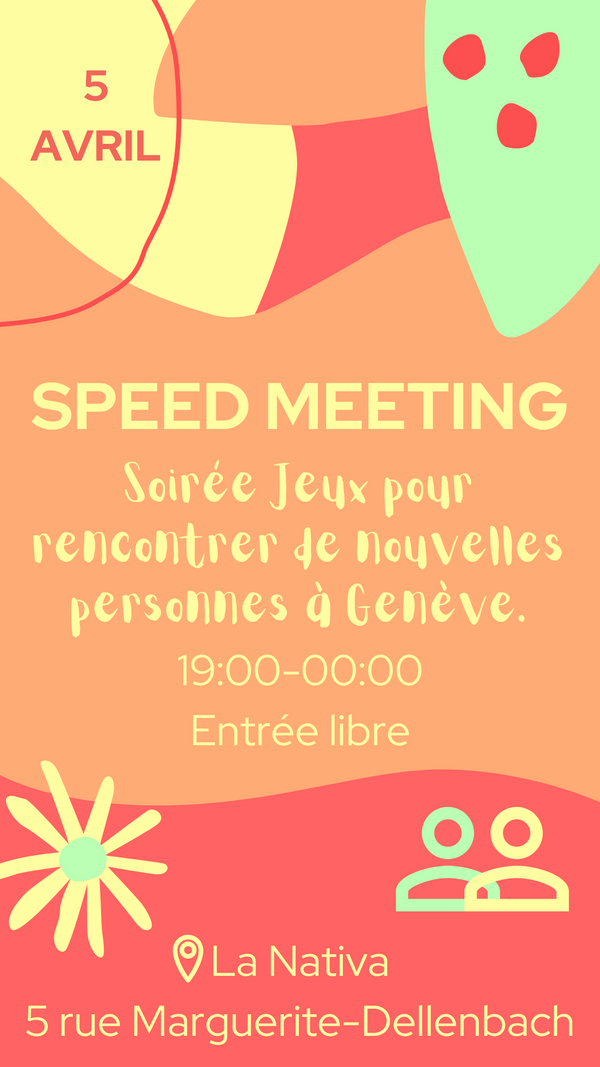 speed meeting, meet people in geneva, la nativa