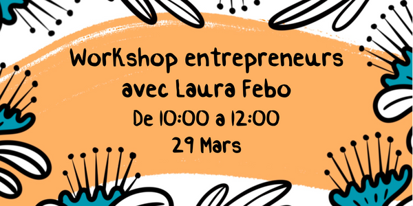 29.03 Workshop entrepreneurial avec Laura Febo