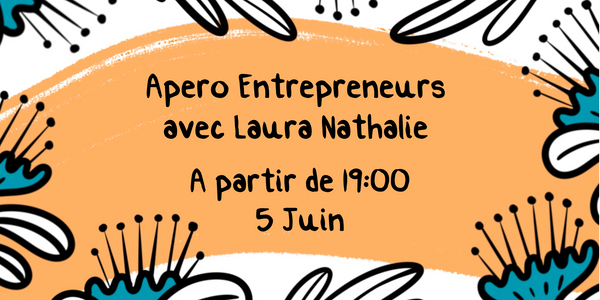 05.05 Apéro Entrepreneurs avec Laura Nathalie à La Nativa 🍹