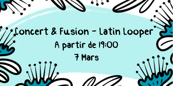 07.03 🎶 Concert & Fusion - Latin Looper 🎸✨