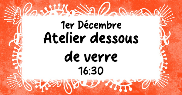 1.12🎨 Atelier Dessous de Verre - Libère ta Créativité le 1er décembre ! 🎨✨