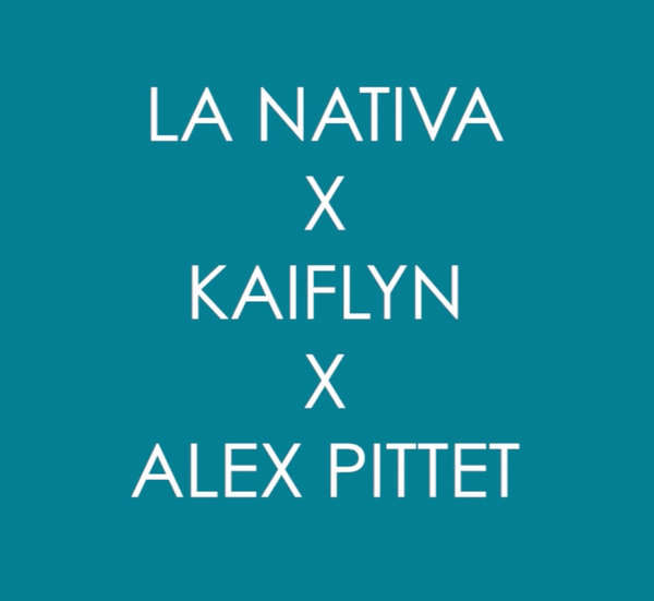 La Nativa X Kaiflyn X Alex Pittet
